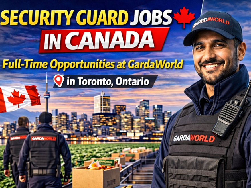 Security Guard Jobs in Canada Full-Time Opportunities at GardaWorld in Toronto, Ontario
