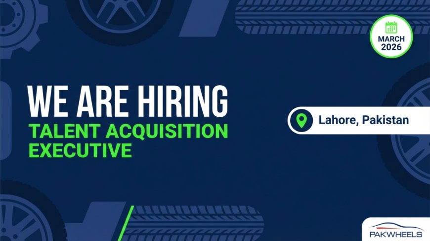 PakWheels Jobs 2026 – Talent Acquisition Executive Lahore | Apply Now